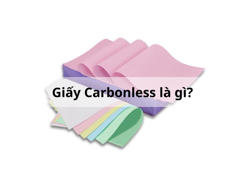 Phôi Giấy Carbonless Tự Sao Chép – Tiêu Chuẩn Cho Biểu Mẫu Nhiều Liên